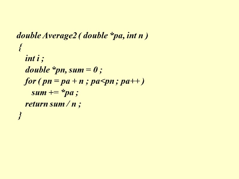 double Average2 ( double *pa, int n )   {   